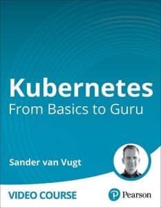 [O`REILLY] Kubernetes From Basics to Guru