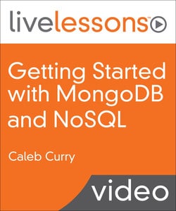 [Oreilly] Getting Started with MongoDB and NoSQL LiveLessons