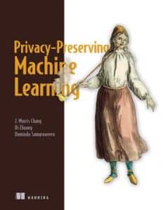 [Oreilly] Privacy-Preserving Machine Learning